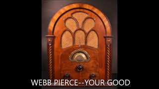WEBB PIERCE  YOUR GOOD FOR NOTHING HEART