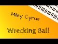 Miley Cyrus - Wrecking Ball (Piano Cover) 