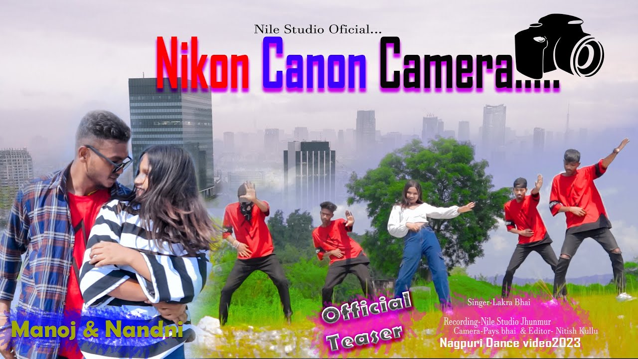 निकॉन कैनन कैमरा || NIKON CANON CAMERA || new nagpuri coming soon video 2023 || Manoj & Nandni