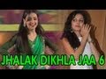 Drashti Dhami Sanaya Irani In Jhalak Dikhla Jaa 6