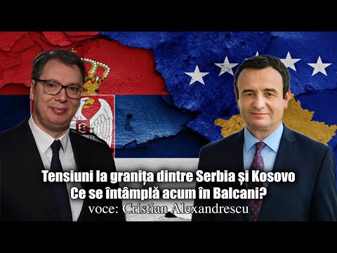 Tensiuni La Granita Dintre Serbia Si Kosovo * Ce Se Intampla Acum In Balcani?