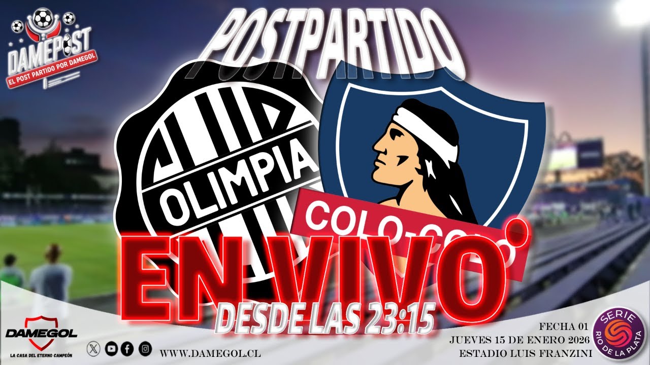 🔴[[VIVO]]🔴 OLIMPIA VS COLO COLO | DAMEPOST, el Post Partido | Copa Serie Rio de la Plata