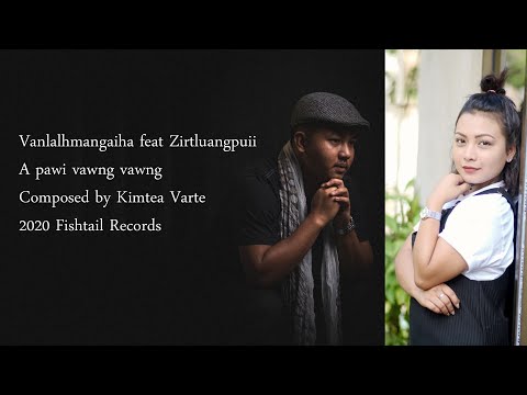 Vanlalhmangaiha feat Zirtluangpuii A pawi vawng vawng (Official music Video)