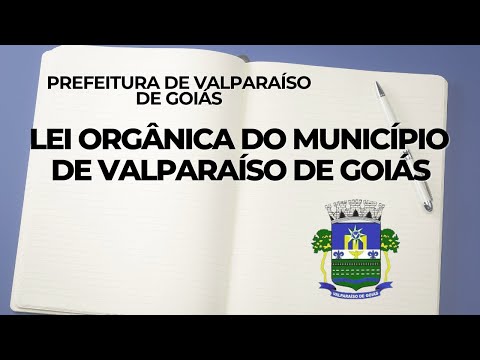 Lei Orgânica do Município de Valparaíso de Goiás