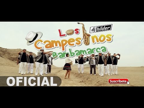A Bailar Con Los Campesinos Los Campesinos de Bambamarca Video Clip Oficial 2016 HD