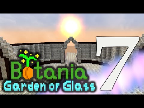 Botania Garden of Glass EP7 | What happened to the base?