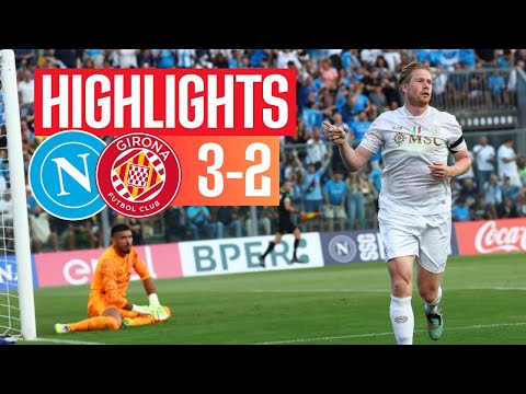 HIGHLIGHTS Napoli Girona 3-2 ⚽ Gol e sintesi della partita amichevole a Castel di Sangro