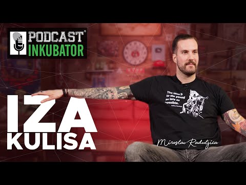 Iza Kulisa Podcast Inkubatora - Miroslav Raduljica