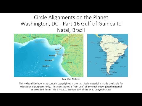 Circle Alignments on the Planet Washington, DC - Part 16 Gulf of Guinea to Natal, Brazil