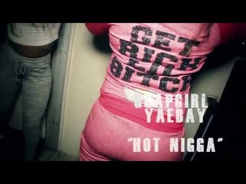 GuapGirl YaeBay - Hot Nigga | Shot By @GuapBoy_Stacks