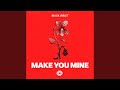 make you mine