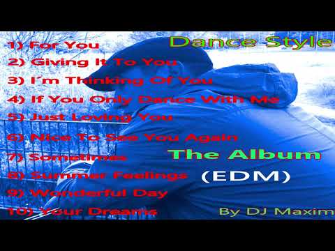 Dance Style The Album - By DJ Maxim (EDM)