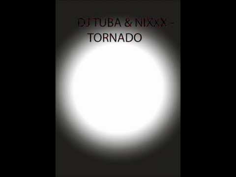 DJ Tuba & NIXXX - Tornado [HD]