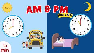 Learn AM and PM for Kids! | Learn Morning, Afternoon, and Night Time | Teach Kids