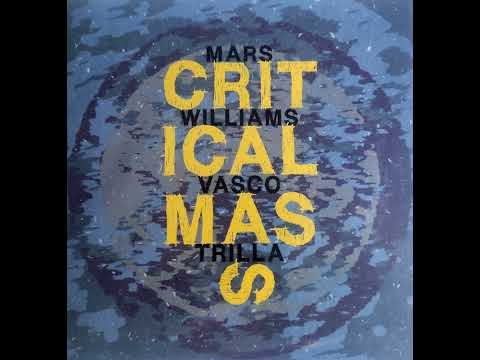 Mars Williams-Vasco Trilla / CRTICAL MASS -3 Fogo