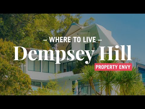 Where to live in Singapore: Dempsey Hill