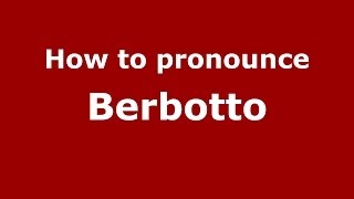 How to pronounce Berbotto