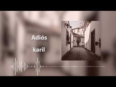 Karil, Carlos Asencio-Adiós