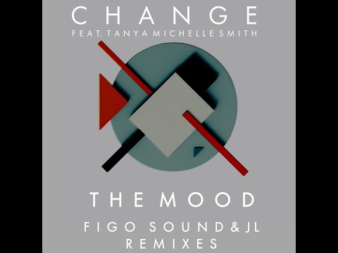Change feat Tanya Michelle Smith - The Mood (Figo Sound & JL Remix) (Official Lyrics Video)