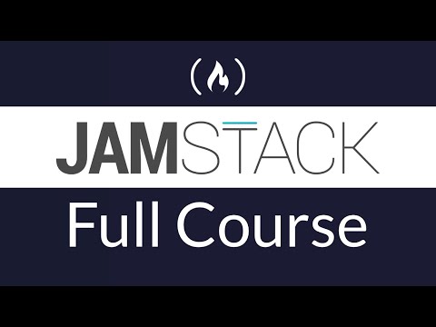 JAMstack Course - Build websites that are simpler, faster, and more secure