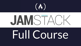 JAMstack Course - Build websites that are simpler, faster, and more secure