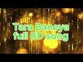 Tara Baneya Full 8d Song Slowed Reverb Sad Broken Song 8dsong 8Dmusic Jc9bb 8D Musics