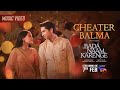 CHEATER BALMA Music Video Bada Naam Karenge Rajshri Productions Anurag Saikia 7th Feb