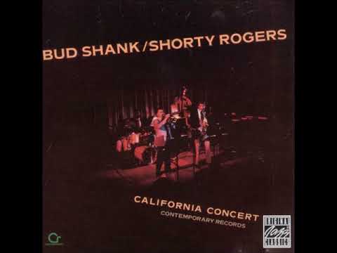 Bud Shank & Shorty Rogers -  California Concert ( Full Album )