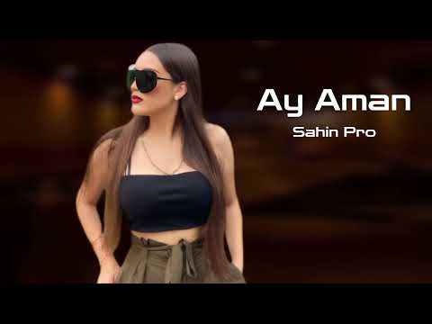 Sahin Pro Ay Aman 2025 Yeni /Yigma Remixler/