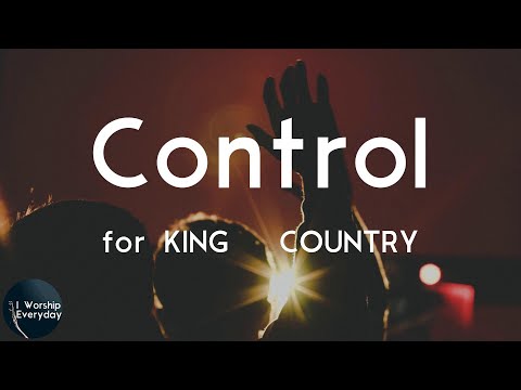 for KING & COUNTRY - Control (Lyric Video) | I give up control