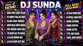 Download lagu FULL DJ SUNDA VIRAL TIKTOK TERBARU 2026 BANK EMOK X RANDA BAHENOL FULL ALBUM mp3