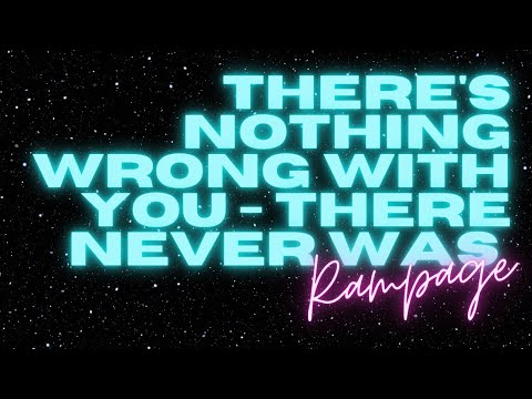 THERE'S NOTHING WRONG WITH YOU - THERE NEVER WAS (SELF CONCEPT RAMPAGE) - FREE 21 DAY SCRIPTING!