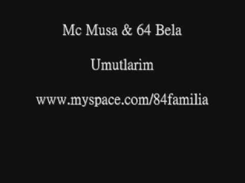 Mc MUSA  & 64 Bela Umutlarim WWW MYSPACE COM84FAMILIA