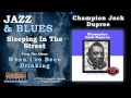 Champion Jack Dupree - Sleeping In The Street