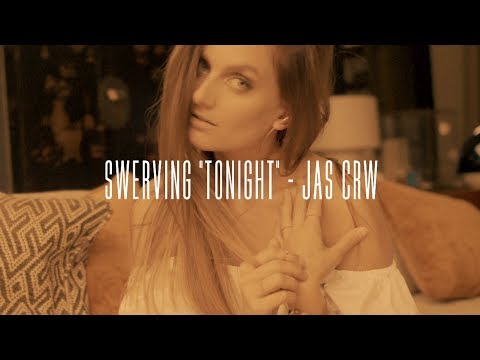 JAS CRW - Swerving "Tonight"