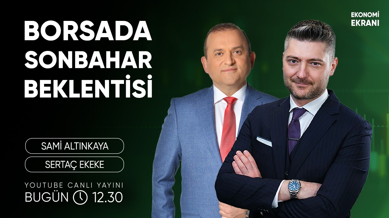 Borsada Sonbahar Beklentisi | Sertaç Ekeke | Ekonomi Ekranı