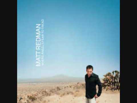 Where Angels Fear To Tread - Matt Redman