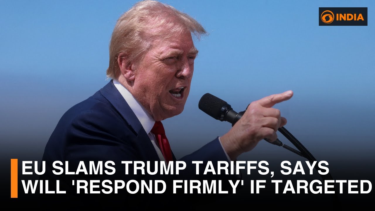 EU slams Trump tariffs, says will 'respond firmly' if targeted