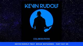 Brian McFadden feat. Kevin Rudolf - Just Say So