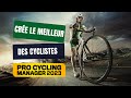 Crée le meilleur pro cycliste dans PCM 23 - Pro Cycling Manager 2023