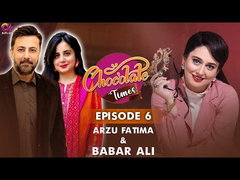 Chocolate Times - Episode 6 | Arzu Fatima And Babar Ali | Full Episode | A Plus| C2Q1