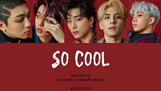 DAY6 – So Cool (완전 멋지잖아) (Color Coded Lyrics Han | Rom | Eng)