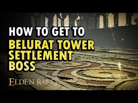 How to Get to Belurat Tower Settlement Boss Location Elden Ring DLC