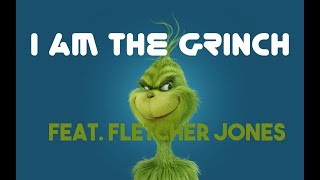 i am the grinch (feat. fletcher jones)