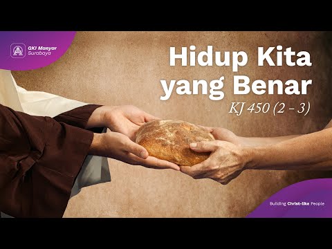 KJ 450 (2 - 3) - Hidup Kita yang Benar (Do = Bb)