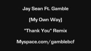 Jay Sean Ft. Gamble -&quot;Thank You&quot; Remix