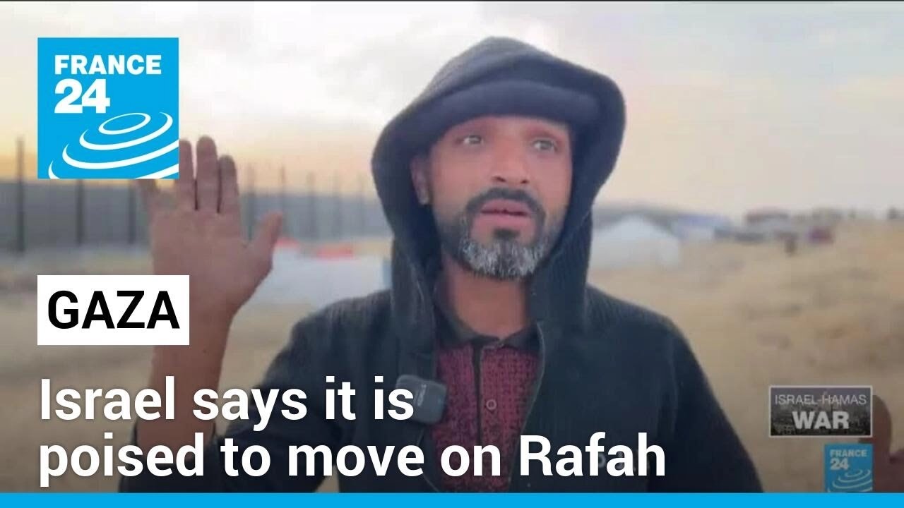 Israel says it is poised to move on Rafah despite international warnings ⢠FRANCE 24 English