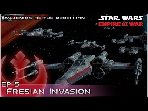 Fresian Invasion - Ep 5 [Rebels] Awakening of the Rebellion - Empire at War Mod