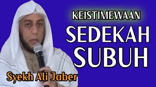 Download lagu Syekh Ali Jaber ~ KEISTIMEWAAN SEDEKAH SUBUH ( Begitu Dahsyat Dan Istimewanya Bersedekah subuh ) mp3