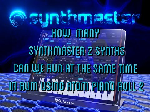 15 x SynthMaster 2 & 15 x Atom Piano Roll 2 in AUM - Session From Scratch